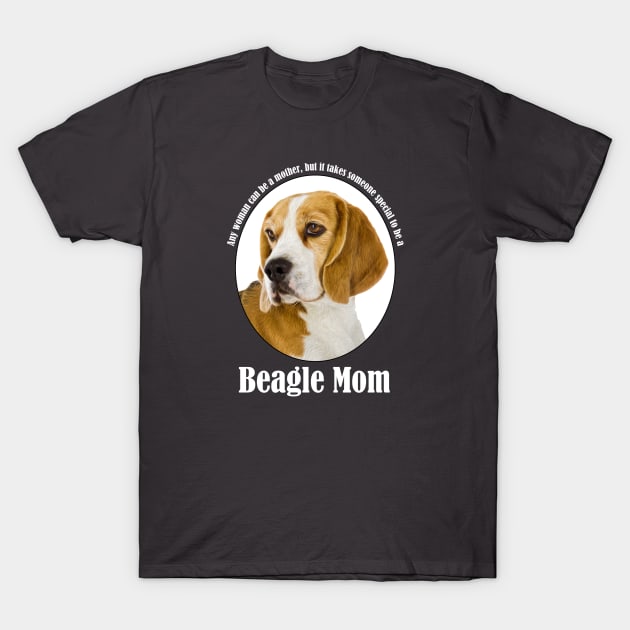 Beagle Mom T-Shirt by You Had Me At Woof